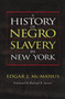 A History of Negro Slavery in New York