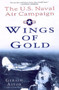 Wings of Gold : The U.S. Naval Air Campiagn in World War II