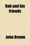 Rab and His Friends; And Other Papers