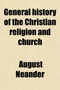 General History of the Christian Religion and Church (Volume 9)