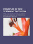 Principles of New Testament Quotation; Established and Applied to Biblical Science