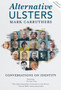 Alternative Ulsters : Conversations on Identity