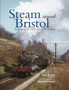 Steam Around Bristol : Railways of the 1950s and 1960s in Colour