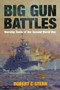 Big Gun Battles : Warship Duels of the Second World War