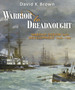 Warrior to Dreadnought : Warship Development 1860-1905