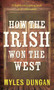 How the Irish Won the West