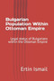 Bulgarian Population Within Ottoman Empire : Legal status of Bulgarians within the Ottoman Empire