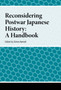 Reconsidering Postwar Japanese History : A Handbook