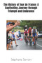 The History of Tour de France : A Captivating Journey through Triumph and Endurance