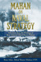 Mahan on Naval Strategy : Selections from the Writings of Rear Admiral Alfred Thayer Mahan