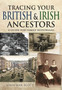 Tracing Your British and Irish Ancestors: A Guide for Family Historians