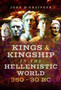 Kings and Kingship in the Hellenistic World 350 - 30 BC