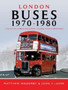 London Buses 1970 - 1980 : A Decade of London Transport and London Country Operations