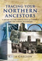 Tracing Your Northern Ancestors : A Guide to the North East and Cumbria for the Family Historian