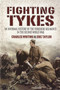 Fighting Tykes, The: an Informal History of the Yorkshire Regiments in the Second World War
