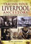 Tracing Your Liverpool Ancestors : A Guide for Family Historians