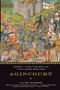 Agincourt : Henry V and the Battle That Made England