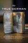 The True German : The Diary of a World War II Military Judge