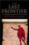 The Last Frontier : The Roman Invasions of Scotland