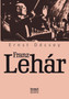 Franz Lehar by Ernst Decsey - Paperback