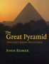 The Great Pyramid : Ancient Egypt Revisited