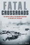 Fatal Crossroads : The Untold Story of the Malmedy Massacre at the Battle of the Bulge