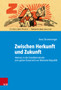 Zwischen Herkunft und Zukunft : >Heimat< in der Sozialdemokratie vom spaten Kaiserreich zur Weimarer Republik