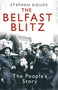 The Belfast Blitz : The People's Story