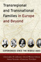 Transregional and Transnational Families in Europe and Beyond : Experiences Since the Middle Ages