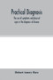 Practical diagnosis; the use of symptoms and physical signs in the diagnosis of disease