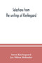 Selections from the writings of Kierkegaard
