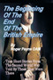 Beginning of the End of The British Empire : True Short Stories That Show How the Demise of British Empire Began With The Second World War