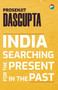 India - Searching for the Present in the Past