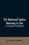 The redeemed captive returning to Zion; or, The captivity and deliverance