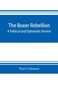 The Boxer rebellion; a political and diplomatic review