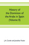 History of the dominion of the Arabs in Spain (Volume II)