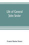 Life of General John Sevier