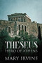 Theseus : Hero Of Athens