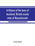 A history of the town of Acushnet, Bristol county, state of Massachusetts