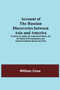 Account Of The Russian Discoveries Between Asia And America; To Which Are Added, The Conquest Of Siberia, And The History Of The Transactions And Commerce Between Russia And China