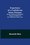 Experience of a Confederate States Prisoner; Being an Ephemeris Regularly Kept by an Officer of the Confederate States Army