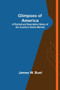 Glimpses of America; A Pictorial and Descriptive History of Our Country's Scenic Marvels