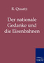 Der Nationale Gedanke Und Die Eisenbahnen