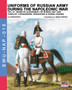 Uniforms of Russian army during the Napoleonic war vol.10 : Cavalry: Cuirassiers, Dragoons & Horse-Jagers