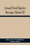 Cornwall Parish Registers Marriages (Volume Ix)