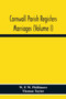 Cornwall Parish Registers. Marriages (Volume I)