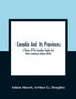 Canada And Its Provinces : A History Of The Canadian People And Their Institutions (Volume XXIII)