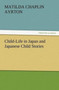 Child-Life in Japan and Japanese Child Stories