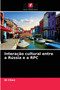 Interacao cultural entre a Russia e a RPC