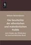 Die Geschichte Der Athenischen Und Makedonischen Politik Vom Frieden Des Philokrates Bis Zum Korinthischen Bund